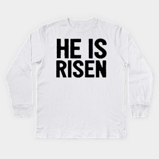 HE IS RISEN JESUS SHIRT- FUNNY CHRISTIAN GIFT Kids Long Sleeve T-Shirt